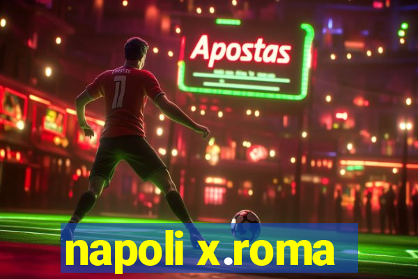 napoli x.roma